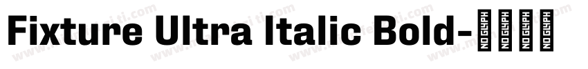 Fixture Ultra Italic Bold字体转换